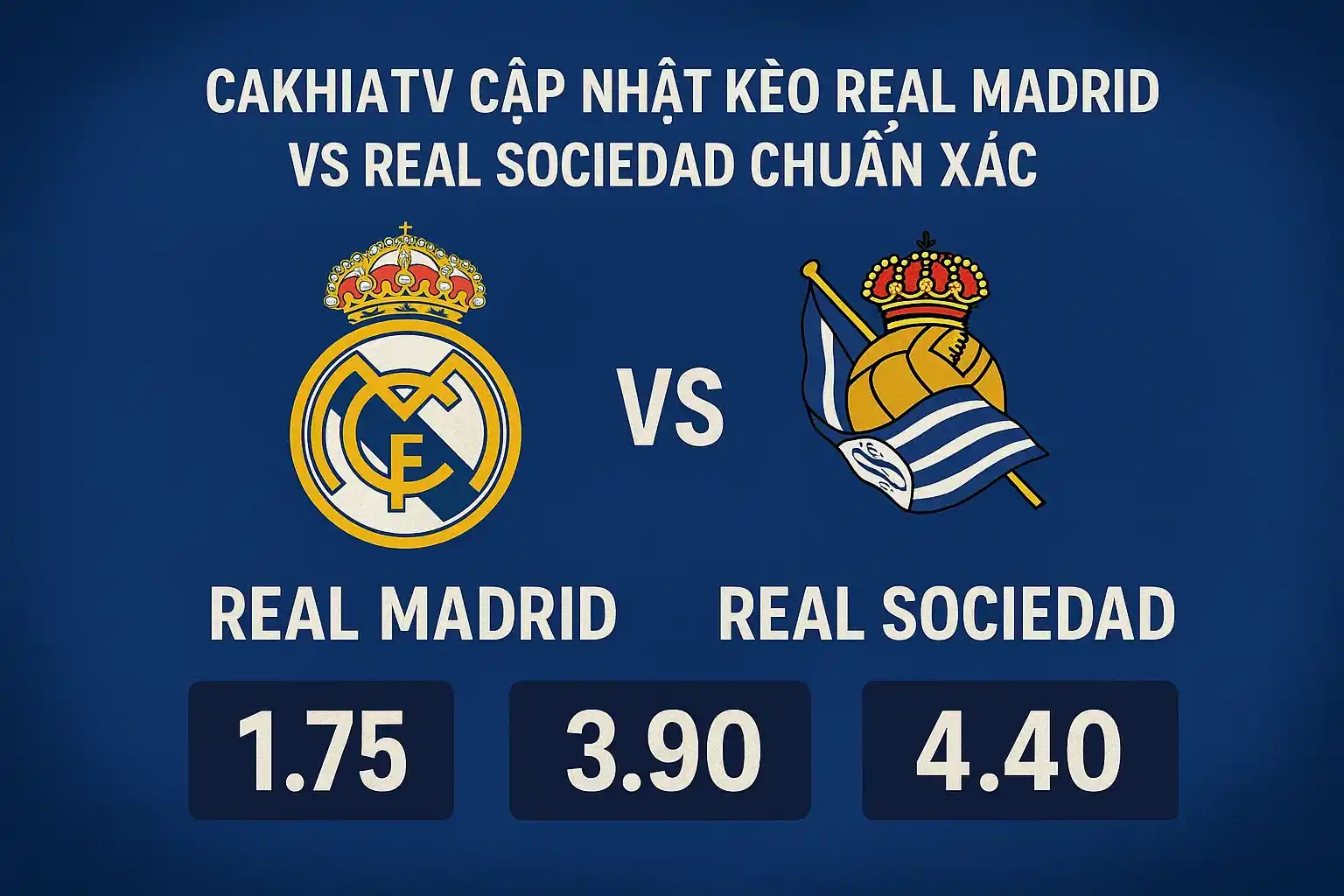 CakhiaTV cập nhật kèo Real Madrid vs Real Sociedad chuẩn xác